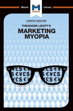 An Analysis of Theodore Levitt's Marketing Myopia (eBook, PDF) - Diderich, Monique; Mamali, Elizabeth