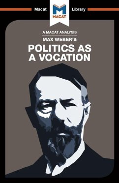 An Analysis of Max Weber's Politics as a Vocation (eBook, PDF) - McClean, Tom; Xidias, Jason; Brett, William