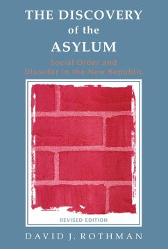 The Discovery of the Asylum (eBook, PDF) - Rothman, David J.