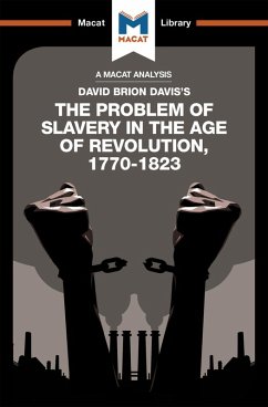 An Analysis of David Brion Davis's The Problem of Slavery in the Age of Revolution, 1770-1823 (eBook, ePUB) - Money, Duncan; Xidas, Jason