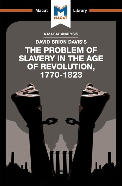 An Analysis of David Brion Davis's The Problem of Slavery in the Age of Revolution, 1770-1823 (eBook, ePUB) An Analysis of David Brion Davis's The Problem of Slavery in the Age of Revolution, 1770-1823 (eBook, ePUB)