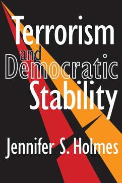 Terrorism and Democratic Stability (eBook, PDF) - Holmes, Jennifer S.