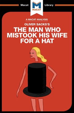 An Analysis of Oliver Sacks's The Man Who Mistook His Wife for a Hat and Other Clinical Tales (eBook, ePUB) An Analysis of Oliver Sacks's The Man Who Mistook His Wife for a Hat and Other Clinical Tales (eBook, ePUB)