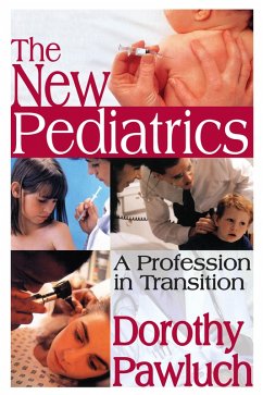 The New Pediatrics (eBook, PDF) - Pawluch, Dorothy