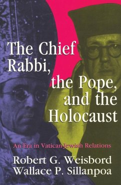 The Chief Rabbi, the Pope, and the Holocaust (eBook, PDF) - Sillanpoa, Wallace P.