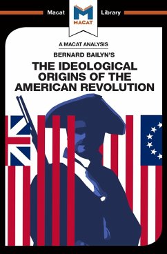 An Analysis of Bernard Bailyn's The Ideological Origins of the American Revolution (eBook, PDF) - Specht, Joshua; Stockland, Etienne