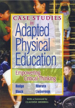 Case Studies in Adapted Physical Education (eBook, PDF) - Hodge, Samuel; Murata, Nathan; Block, Martin; Lieberman, Lauren