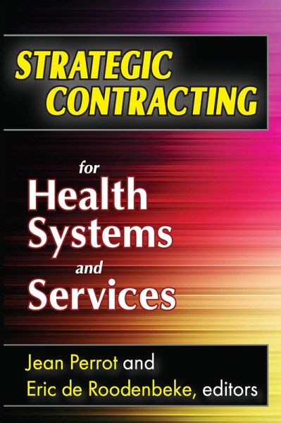 Strategic Contracting for Health Systems and Services (eBook, PDF) Strategic Contracting for Health Systems and Services (eBook, PDF)