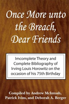 Once More Unto the Breach, Dear Friends (eBook, PDF) - Horowitz, Irving Louis; McIntosh, Andrew; Ivins, Patrick; Berger, Deborah
