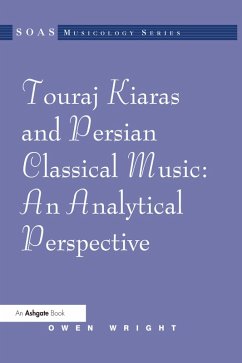 Touraj Kiaras and Persian Classical Music: An Analytical Perspective (eBook, PDF) - Wright, Owen