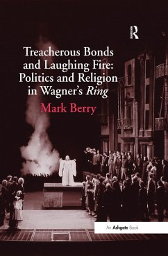Cover Treacherous Bonds and Laughing Fire: Politics and Religion in Wagner's Ring (eBook, PDF)