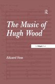 The Music of Hugh Wood (eBook, PDF)