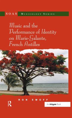Music and the Performance of Identity on Marie-Galante, French Antilles (eBook, PDF) - Emoff, Ron