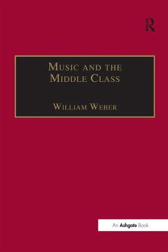 Music and the Middle Class (eBook, PDF) - Weber, William