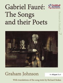Gabriel Fauré: The Songs and their Poets (eBook, PDF) - Johnson, Graham