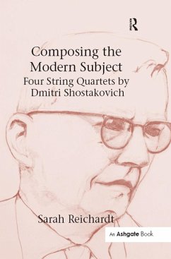 Composing the Modern Subject: Four String Quartets by Dmitri Shostakovich (eBook, PDF) - Reichardt, Sarah