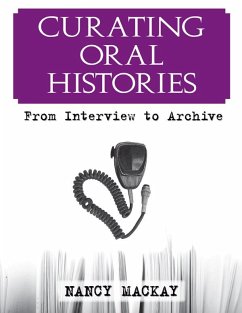 Curating Oral Histories (eBook, PDF) - Mackay, Nancy