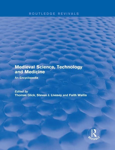 Routledge Revivals: Medieval Science, Technology and Medicine (2006) (eBook, ePUB) Routledge Revivals: Medieval Science, Technology and Medicine (2006) (eBook, ePUB)