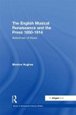 The English Musical Renaissance and the Press 1850-1914: Watchmen of Music (eBook, PDF)