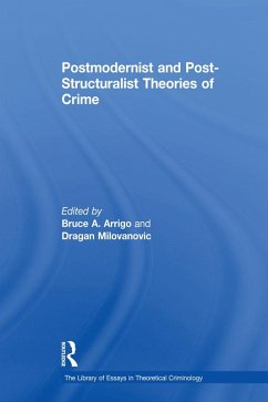 Postmodernist and Post-Structuralist Theories of Crime (eBook, PDF) - Milovanovic, Dragan