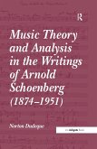 Music Theory and Analysis in the Writings of Arnold Schoenberg (1874-1951) (eBook, PDF)