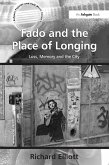 Fado and the Place of Longing (eBook, PDF) Fado and the Place of Longing (eBook, PDF)