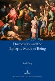 Dostoevsky and the Epileptic Mode of Being (eBook, PDF)