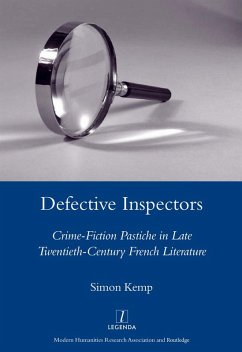 Defective Inspectors: Crime-fiction Pastiche in Late Twentieth-century French Literature (eBook, PDF) - Kemp, Simon