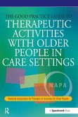 The Good Practice Guide to Therapeutic Activities with Older People in Care Settings (eBook, ePUB)