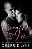 Breathe Me In (eBook, ePUB)