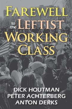 Farewell to the Leftist Working Class (eBook, PDF) - Achterberg, Peter
