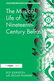 The Musical Life of Nineteenth-Century Belfast (eBook, PDF)