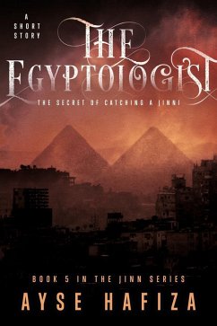 The Egyptologist (Jinn Series, #5) (eBook, ePUB) - Hafiza, Ayse