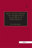 Irony, Satire, Parody and the Grotesque in the Music of Shostakovich (eBook, PDF)