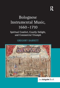Bolognese Instrumental Music, 1660-1710 (eBook, PDF) - Barnett, Gregory