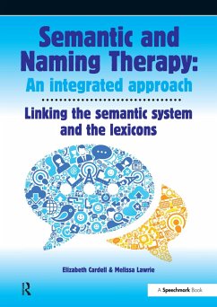Semantic & Naming Therapy: An Integrated Approach (eBook, PDF) - Cardell, Elizabeth; Lawrie, Melissa