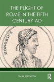 The Plight of Rome in the Fifth Century AD (eBook, PDF)