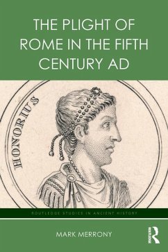 The Plight of Rome in the Fifth Century AD (eBook, PDF) - Merrony, Mark