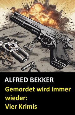 Cover Gemordet wird immer wieder: Vier Krimis (eBook, ePUB)