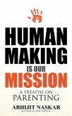 Human Making is Our Mission: A Treatise on Parenting (Humanism Series) (eBook, ePUB)