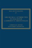 The 'Ars musica' Attributed to Magister Lambertus/Aristoteles (eBook, PDF)