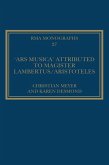 The 'Ars musica' Attributed to Magister Lambertus/Aristoteles (eBook, PDF) The 'Ars musica' Attributed to Magister Lambertus/Aristoteles (eBook, PDF)