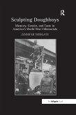Sculpting Doughboys (eBook, ePUB)