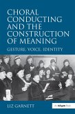 Choral Conducting and the Construction of Meaning (eBook, PDF)