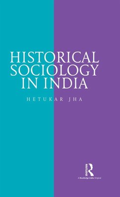 Historical Sociology in India (eBook, PDF) - Jha, Hetukar