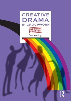 Creative Drama in Groupwork (eBook, PDF) - Jennings, Sue
