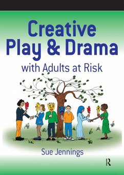 Creative Play and Drama with Adults at Risk (eBook, PDF) - Jennings, Sue