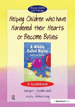 Helping Children who have hardened their hearts or become bullies (eBook, PDF) - Sunderland, Margot