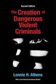 The Creation of Dangerous Violent Criminals (eBook, PDF)