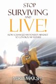 Stop Surviving and LIVE! How I Changed My Poverty Mindset to Control My Future (eBook, ePUB)
